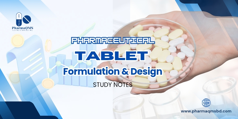 Pharmaceuticals Tablet Formulation and Design - Study Notes